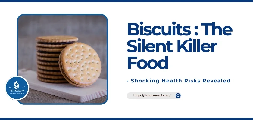 Biscuits The Silent Killer Food Shocking Health Risks Revealed