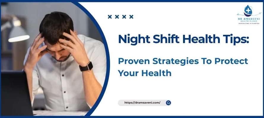 Night Shift Health Tips Proven Strategies To Protect Your Health
